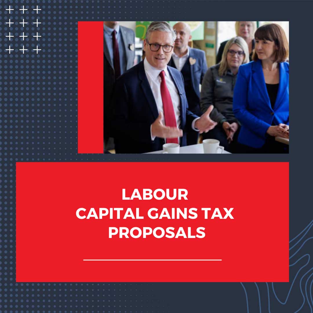 Understanding Labour Capital Gains Tax Proposals A Guide for Your Note